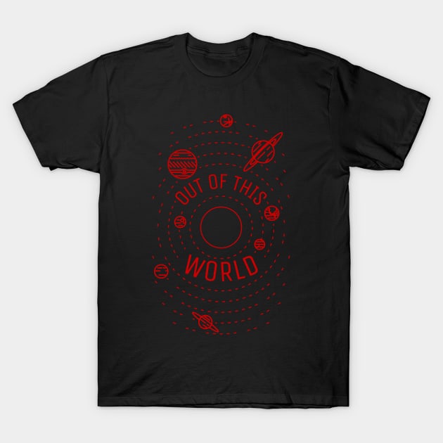 out of this world T-Shirt by crazytshirtstore